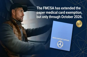 Read more about the article FMCSA Has Extended the Paper Medical Card Exemption Through October 2026