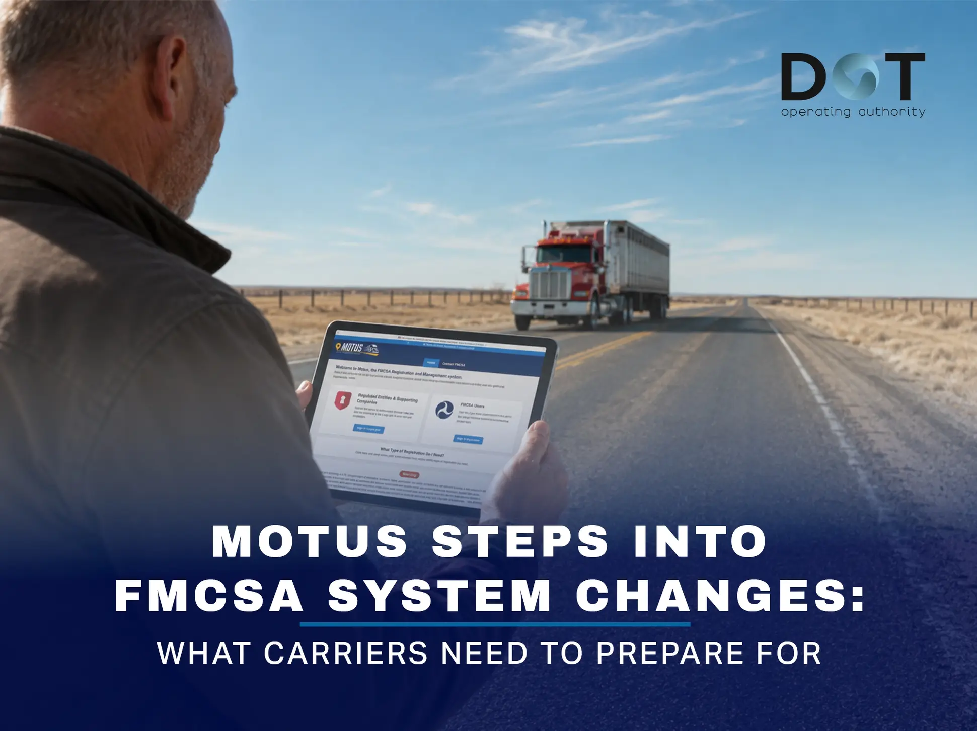 Motus Steps Into FMCSA System Changes: What Carriers Need to Prepare For