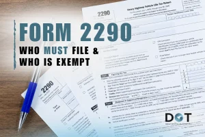 Read more about the article Form 2290: Who Must File and Who Is Exempt