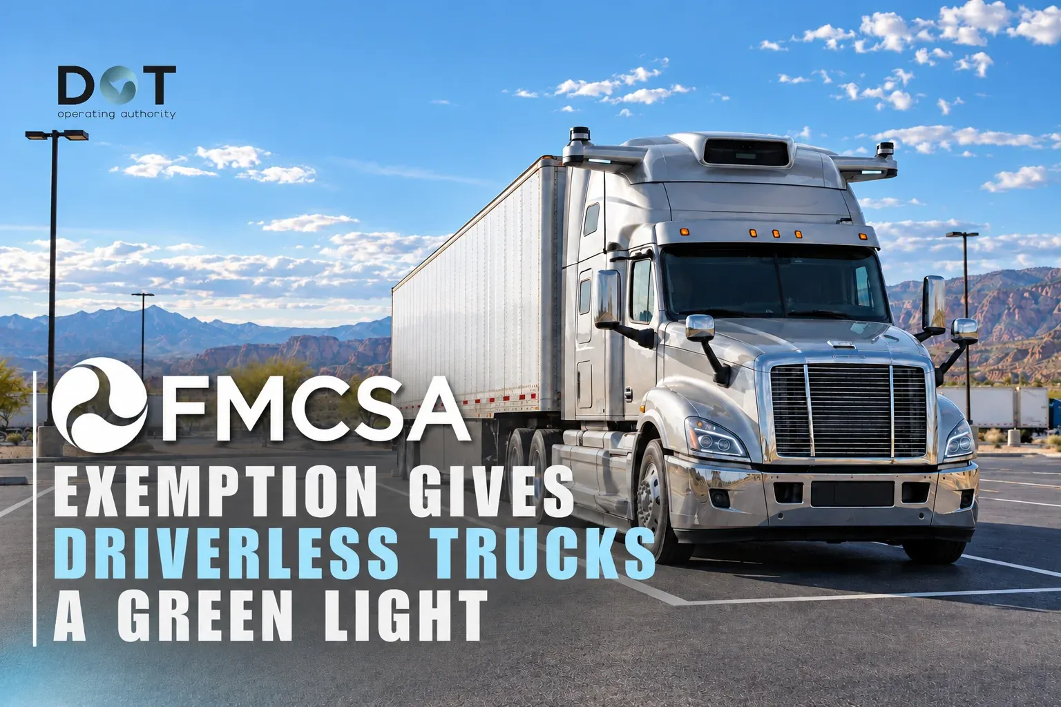 Autonomous Trucks: What FMCSA’s New 5-Year Exemption Means for Trucking