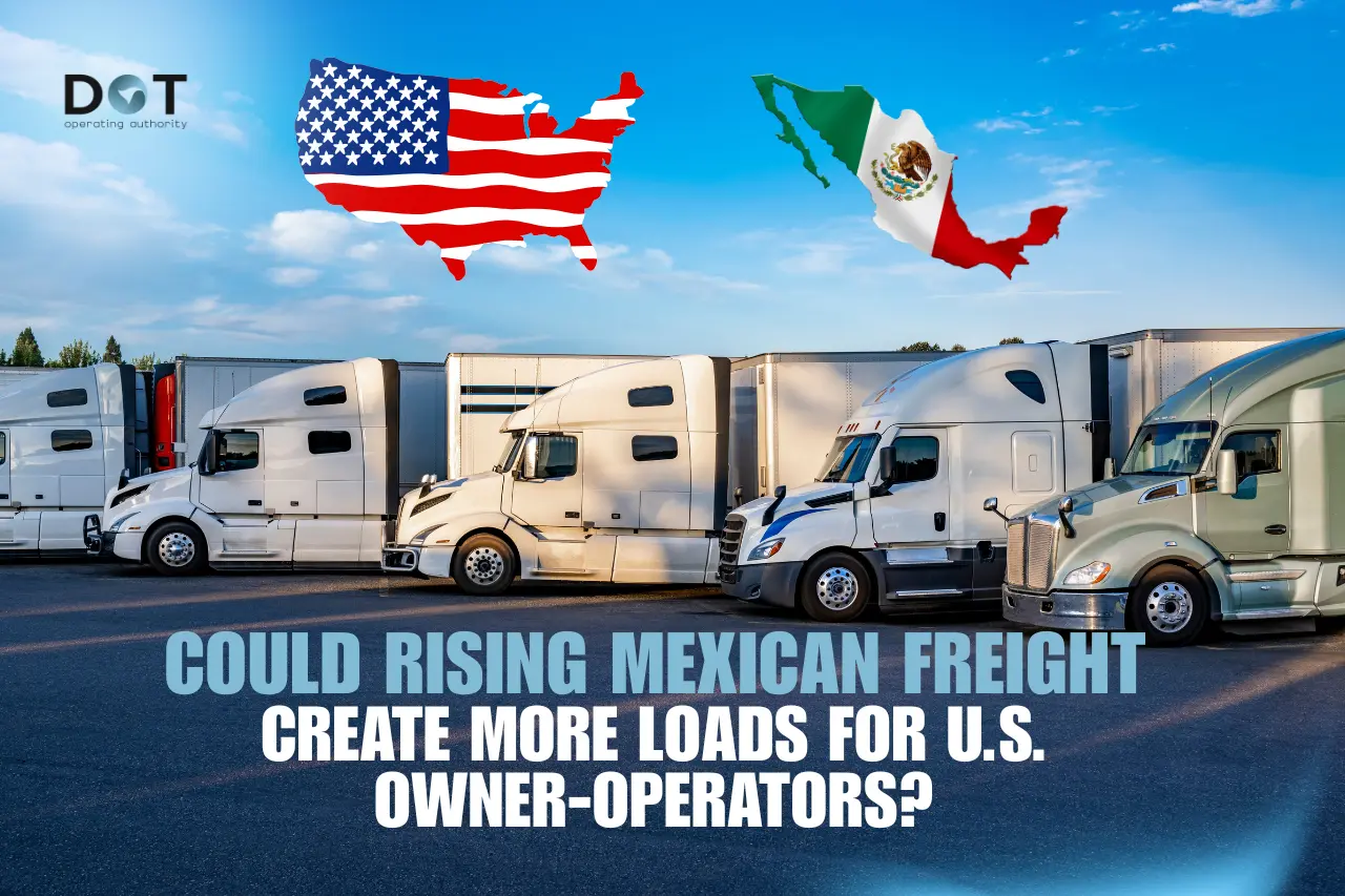 Parked semi-trucks beneath U.S. and Mexico flag maps, with text asking whether rising Mexican freight could create more loads for U.S. owner-operators.